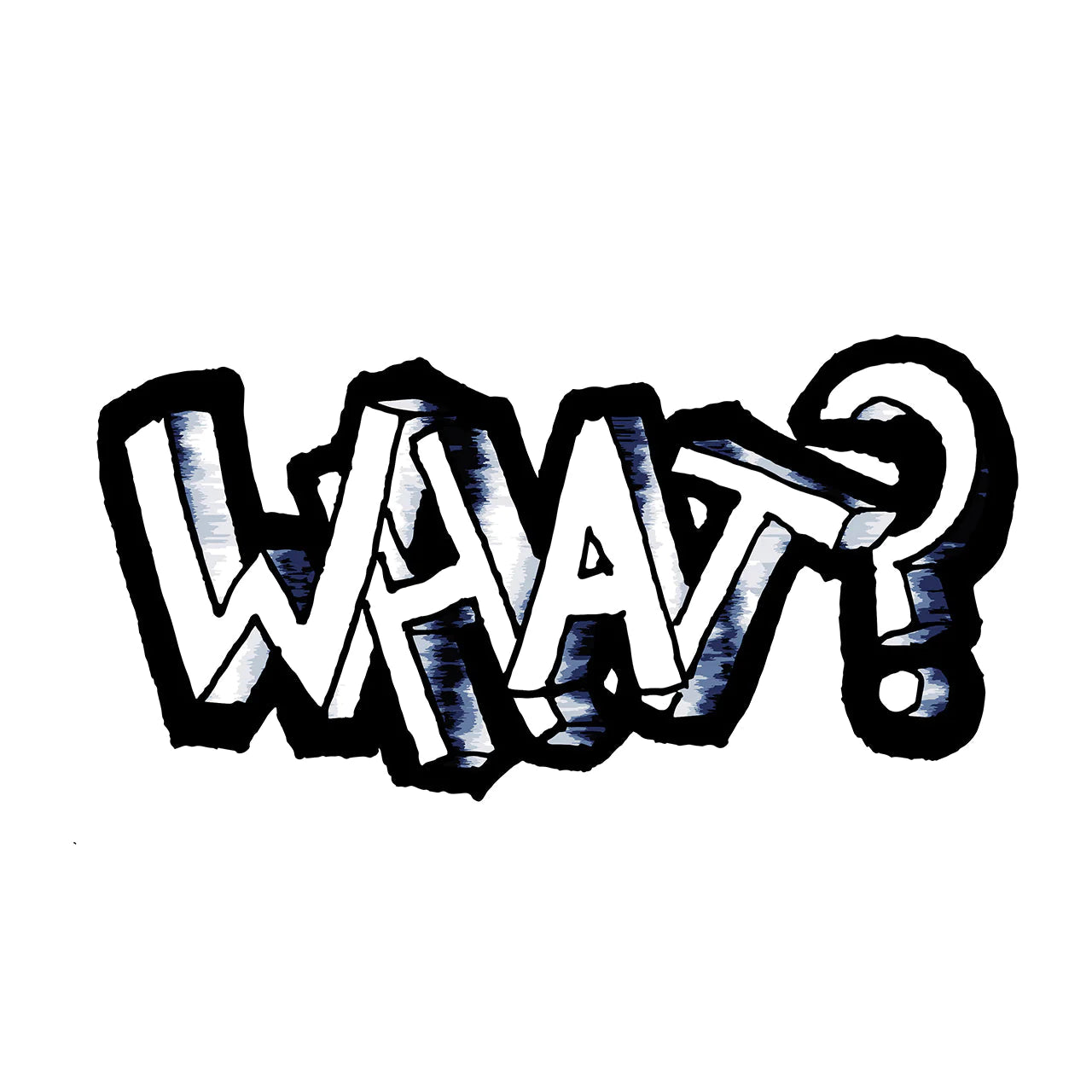 What?